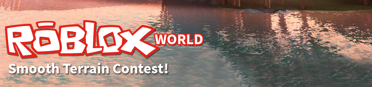 The Robloxworld Smooth Terrain Contest Extended Roblox Blog - roblox smooth terrain water problem youtube