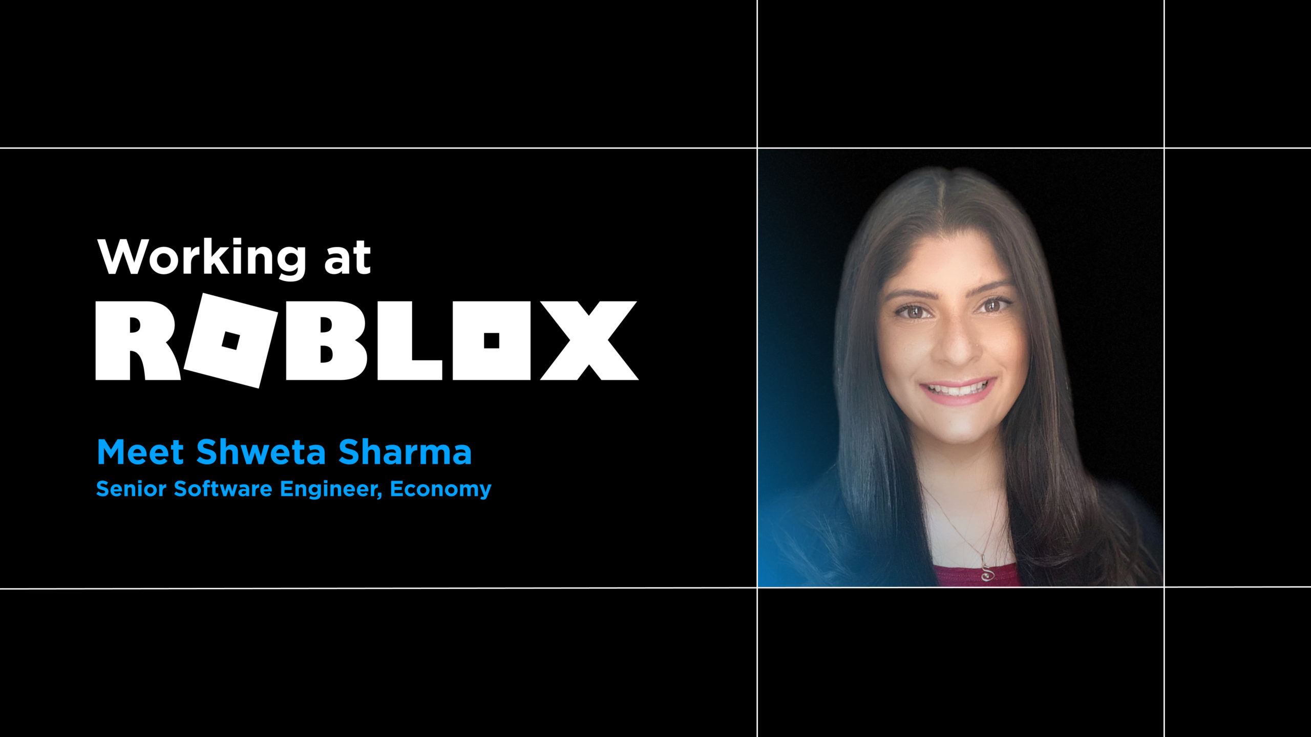 Working At Roblox Meet Shweta Sharma Roblox Blog - roblox software engineer salary